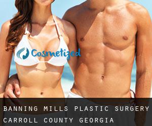 Banning Mills plastic surgery (Carroll County, Georgia)