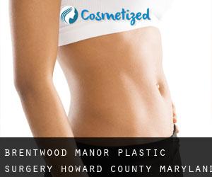 Brentwood Manor plastic surgery (Howard County, Maryland)