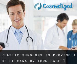 Plastic Surgeons in Provincia di Pescara by town - page 1