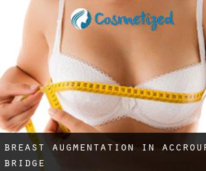 Breast Augmentation in Accrour Bridge