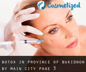 Botox in Province of Bukidnon by main city - page 3