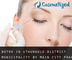 Botox in uThungulu District Municipality by main city - page 1