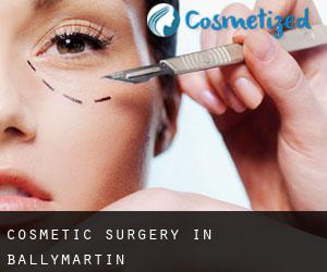 Cosmetic Surgery in Ballymartin