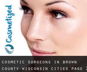 cosmetic surgeons in Brown County Wisconsin (Cities) - page 2