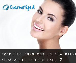 cosmetic surgeons in Chaudière-Appalaches (Cities) - page 2