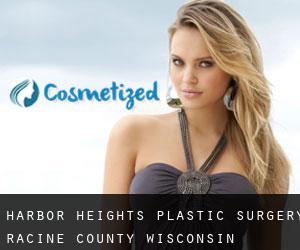 Harbor Heights plastic surgery (Racine County, Wisconsin)