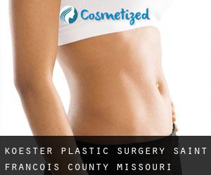 Koester plastic surgery (Saint Francois County, Missouri)