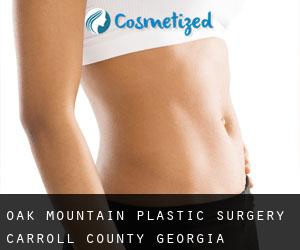 Oak Mountain plastic surgery (Carroll County, Georgia)